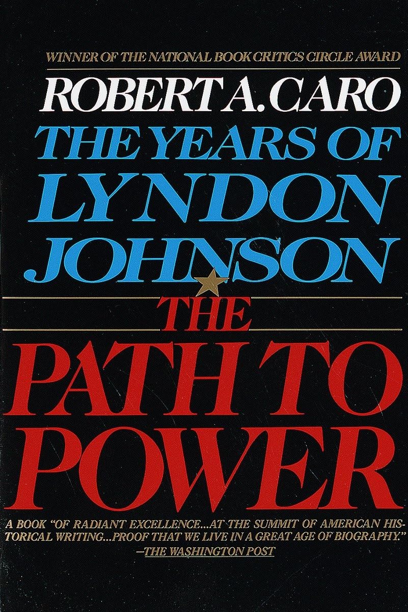 The Path to Power (The Years of Lyndon Johnson, Volume 1)