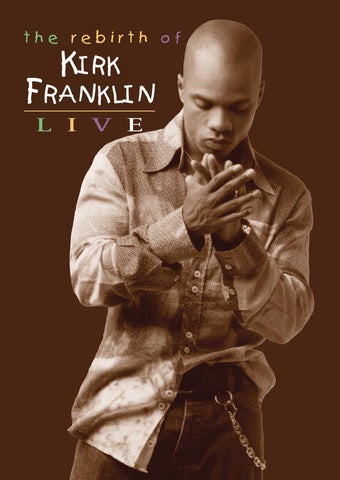 The Rebirth Of Kirk Franklin