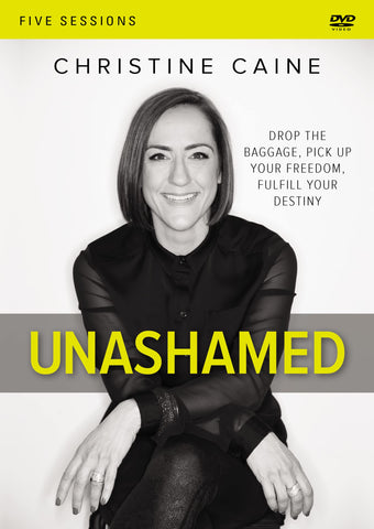 Unashamed Video Study: Drop the Baggage, Pick up Your Freedom, Fulfill Your Destiny