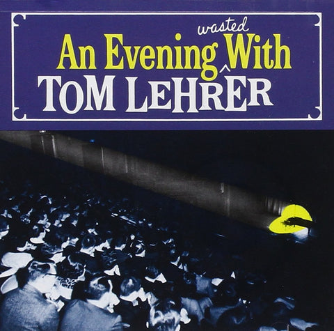 An Evening Wasted With Tom Lehrer