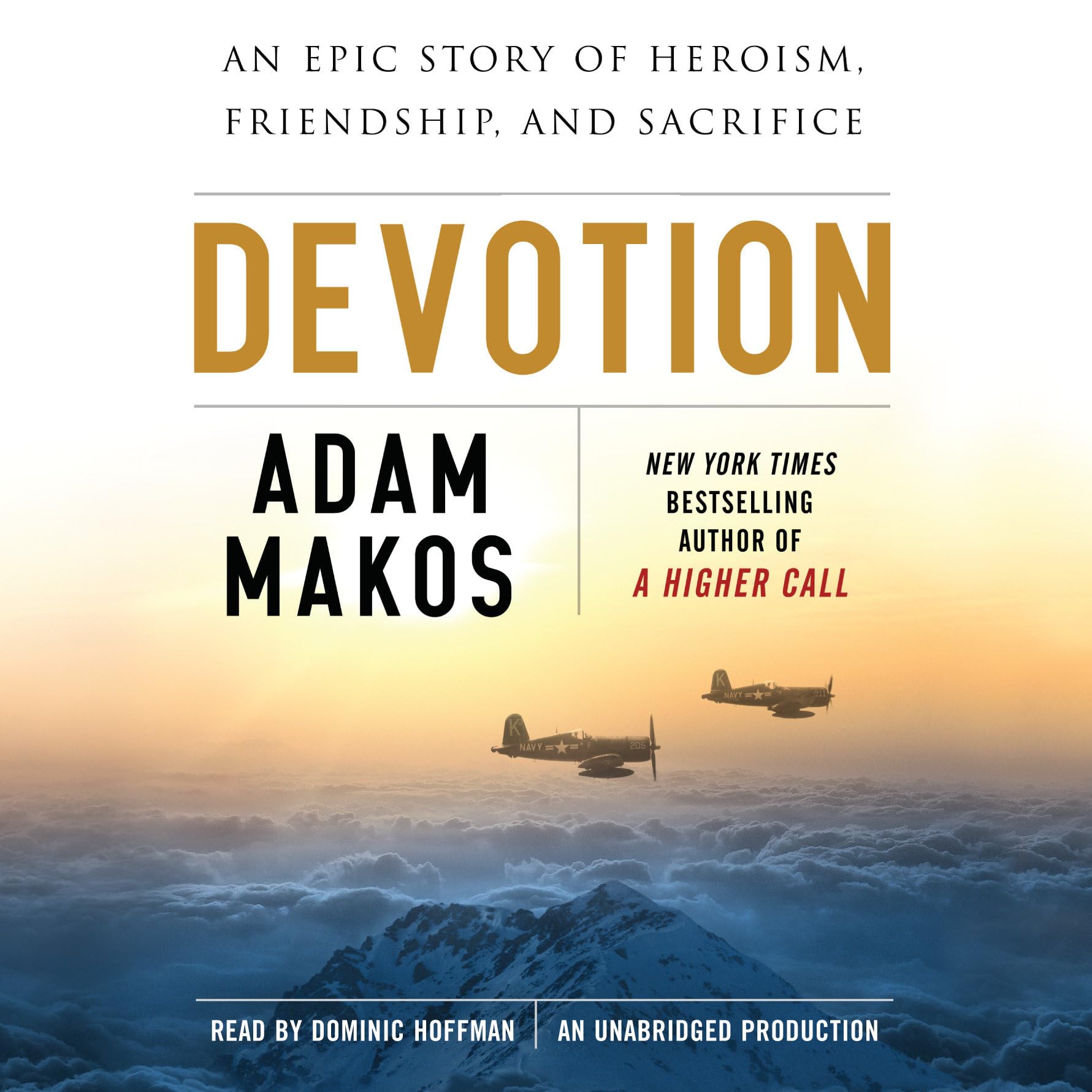 Devotion: An Epic Story of Heroism, Friendship, and Sacrifice