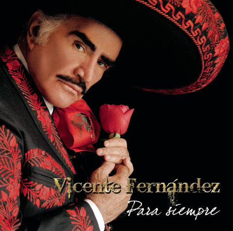 Vicente Fernandez Para Siempre