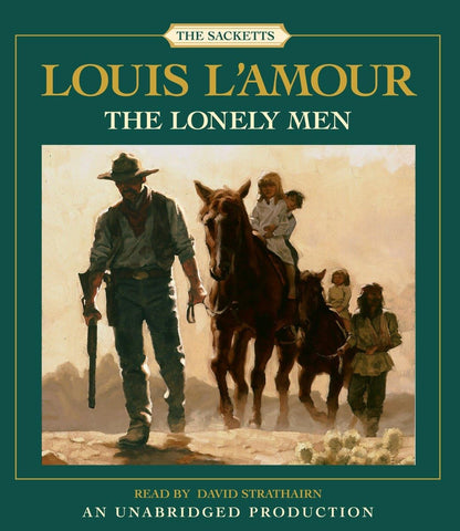 The Lonely Men: The Sacketts: A Novel
