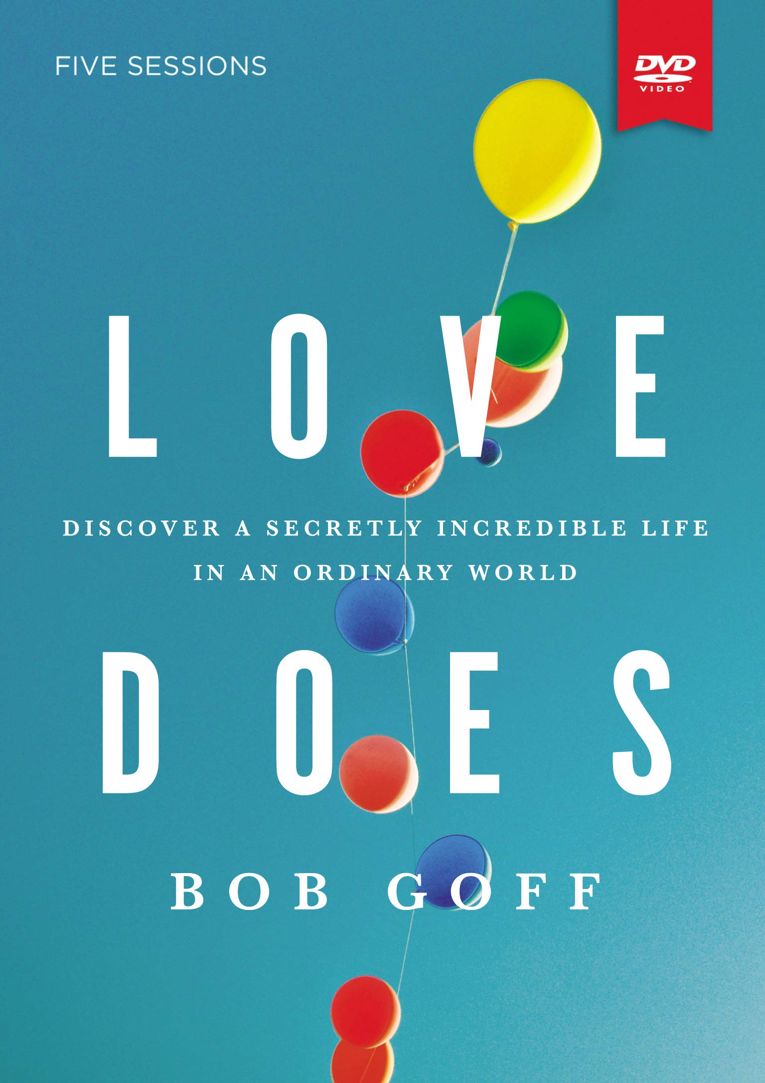 Love Does Video Study: Discover a Secretly Incredible Life in an Ordinary World