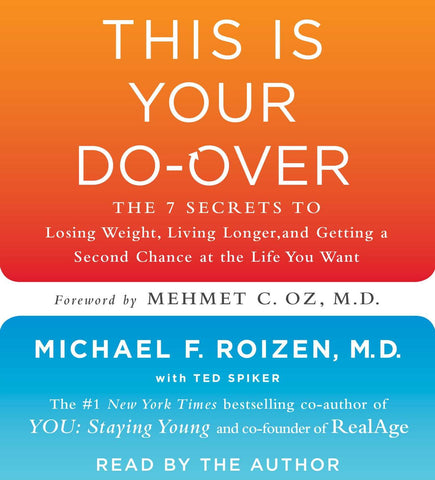 This is Your Do-Over: The 7 Secrets to Losing Weight, Living Longer, and Getting a Second Chance at the Life You Want