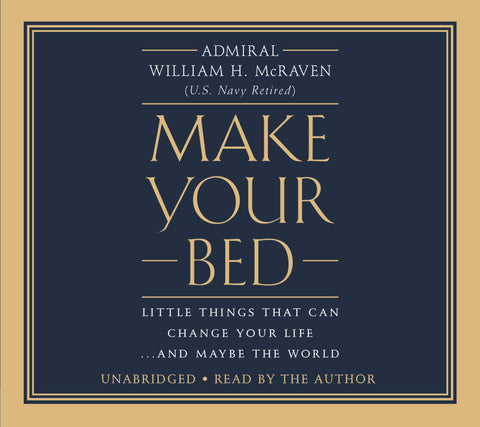 Make Your Bed: Little Things That Can Change Your Life...And Maybe the World