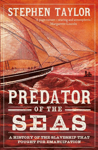 Predator of the Seas: A History of the Slaveship that Fought for Emancipation