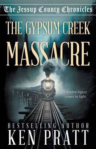 The Gypsum Creek Massacre: A Christian Western Historical Mystery Novel (The Jessup County Chronicles)