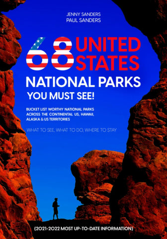 68 United States National Parks You Must See!: Bucket List Worthy National Parks Across the Continental US, Hawaii, Alaska & US Territories - What to See, What to Do, Where to Stay