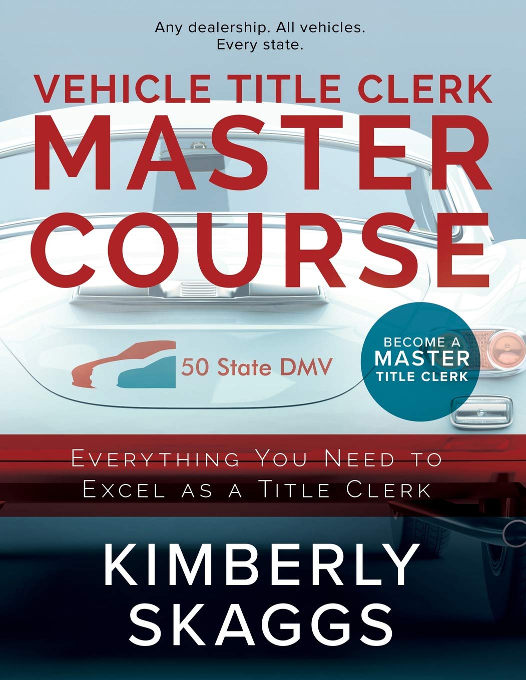 Vehicle Title Clerk Master Course: Everything You Need to Excel as an Automotive Title Clerk