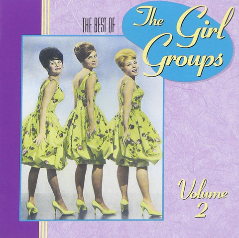 The Best Of The Girl Groups, Vol. 2
