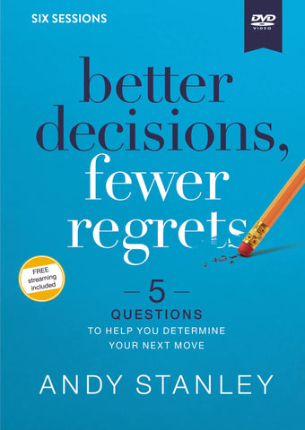Better Decisions, Fewer Regrets Video Study: 5 Questions to Help You Determine Your Next Move
