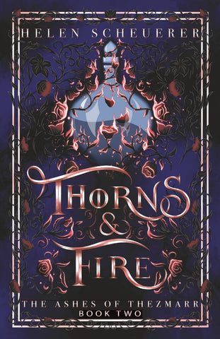 Thorns & Fire: An epic fantasy romance (The Ashes of Thezmarr)