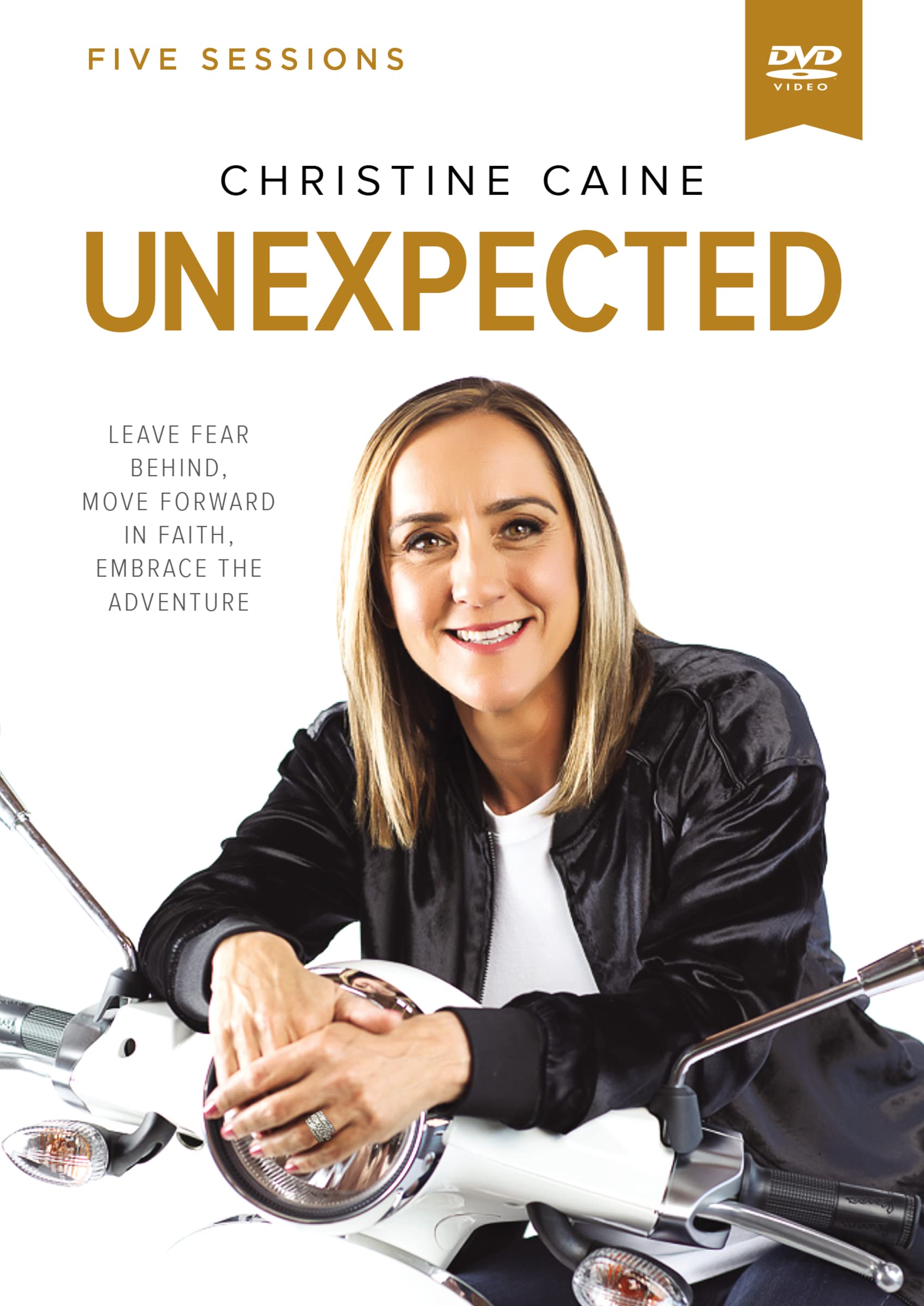 Unexpected Video Study: Leave Fear Behind, Move Forward in Faith, Embrace the Adventure