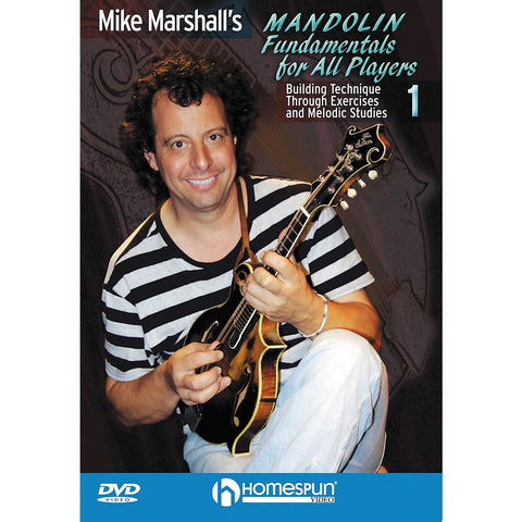 Mike Marshall's Mandolin Fundamentals For All Players #1-Building Technique Through Exercises and Melodic Studies