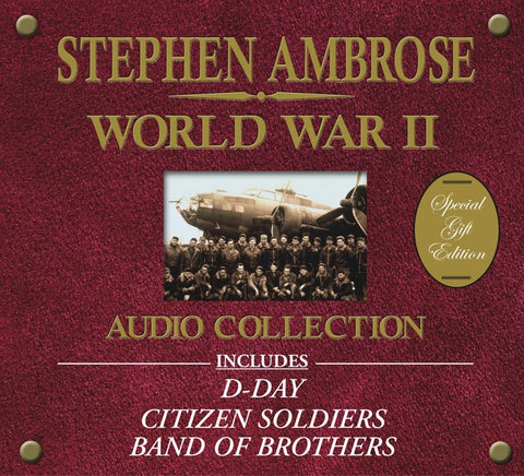 The Stephen Ambrose World War II Audio Collection