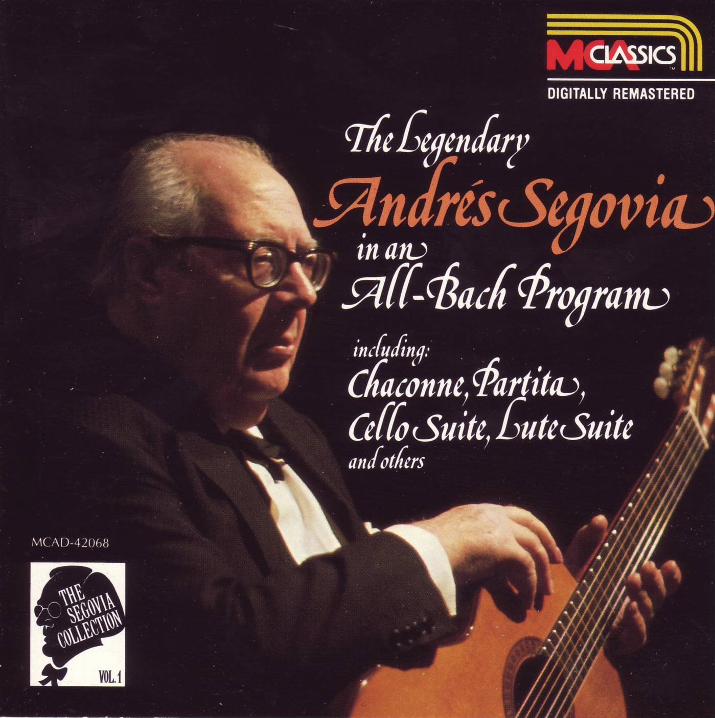 The Segovia Collection, Vol. 1: The Legendary Andres Segovia in an All-Bach Program
