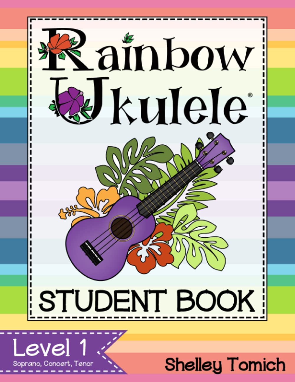 Rainbow Ukulele: Student Book: Method for teaching ukulele in the general music classroom.