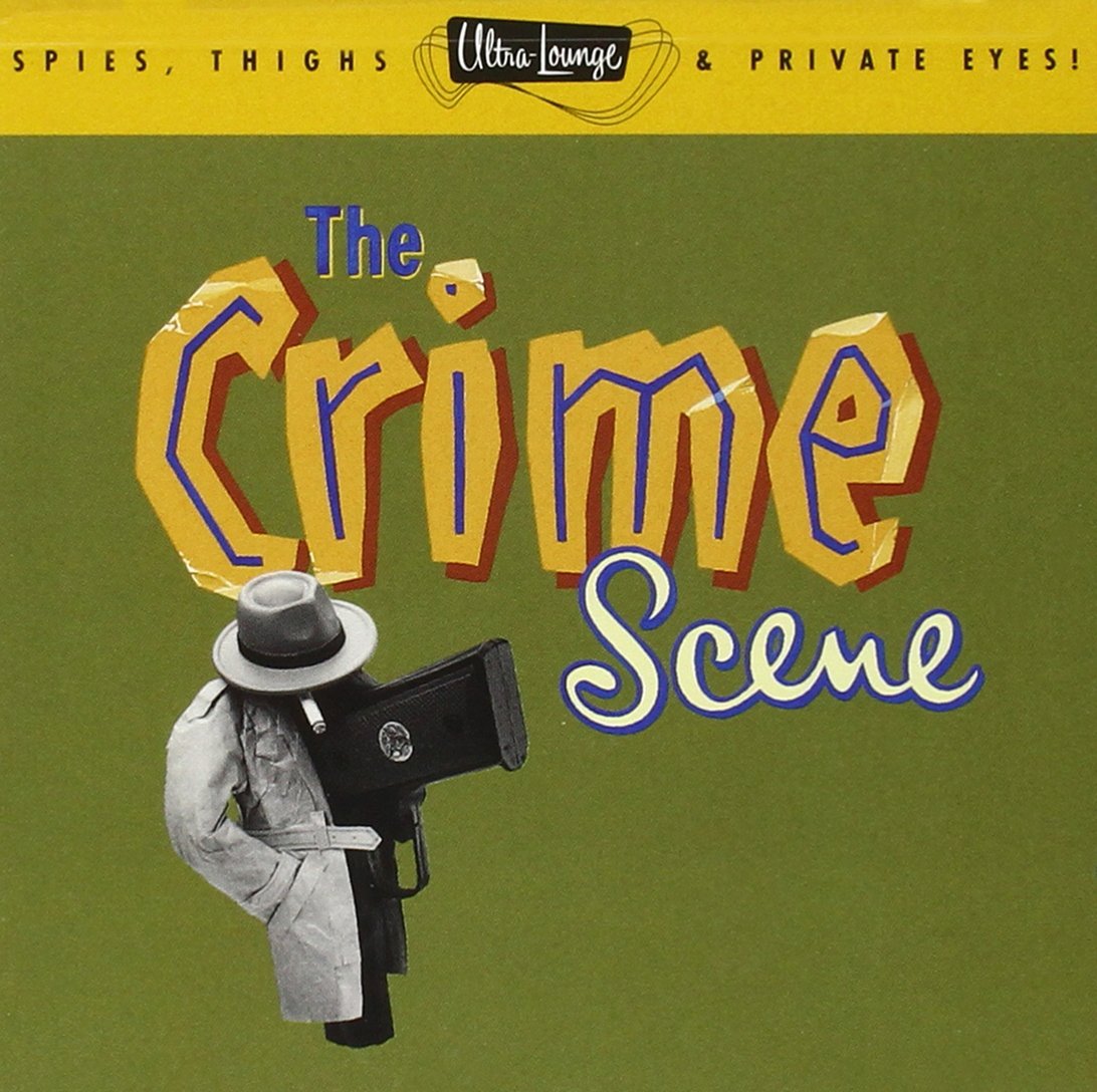 Ultra-Lounge Vol. 7: The Crime Scene