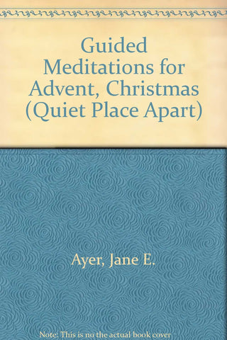 Guided Meditations for Advent, Christmas, New Year, and Epiphany