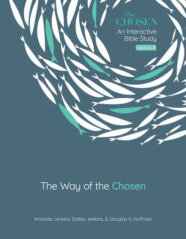 The Way of the Chosen (Volume 3) (The Chosen Bible Study Series)