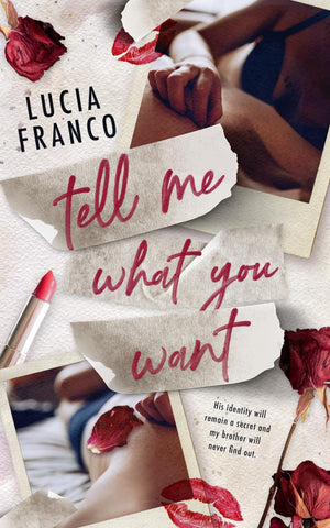 Tell Me What You Want: A Brother's Best Friend Romance