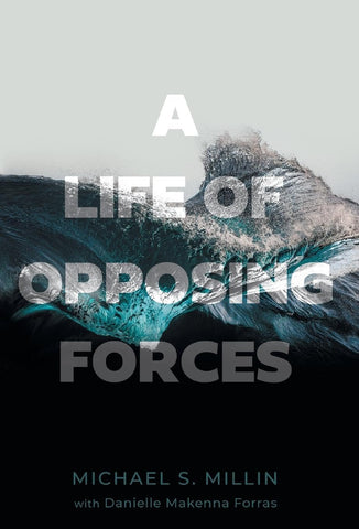 A Life of Opposing Forces