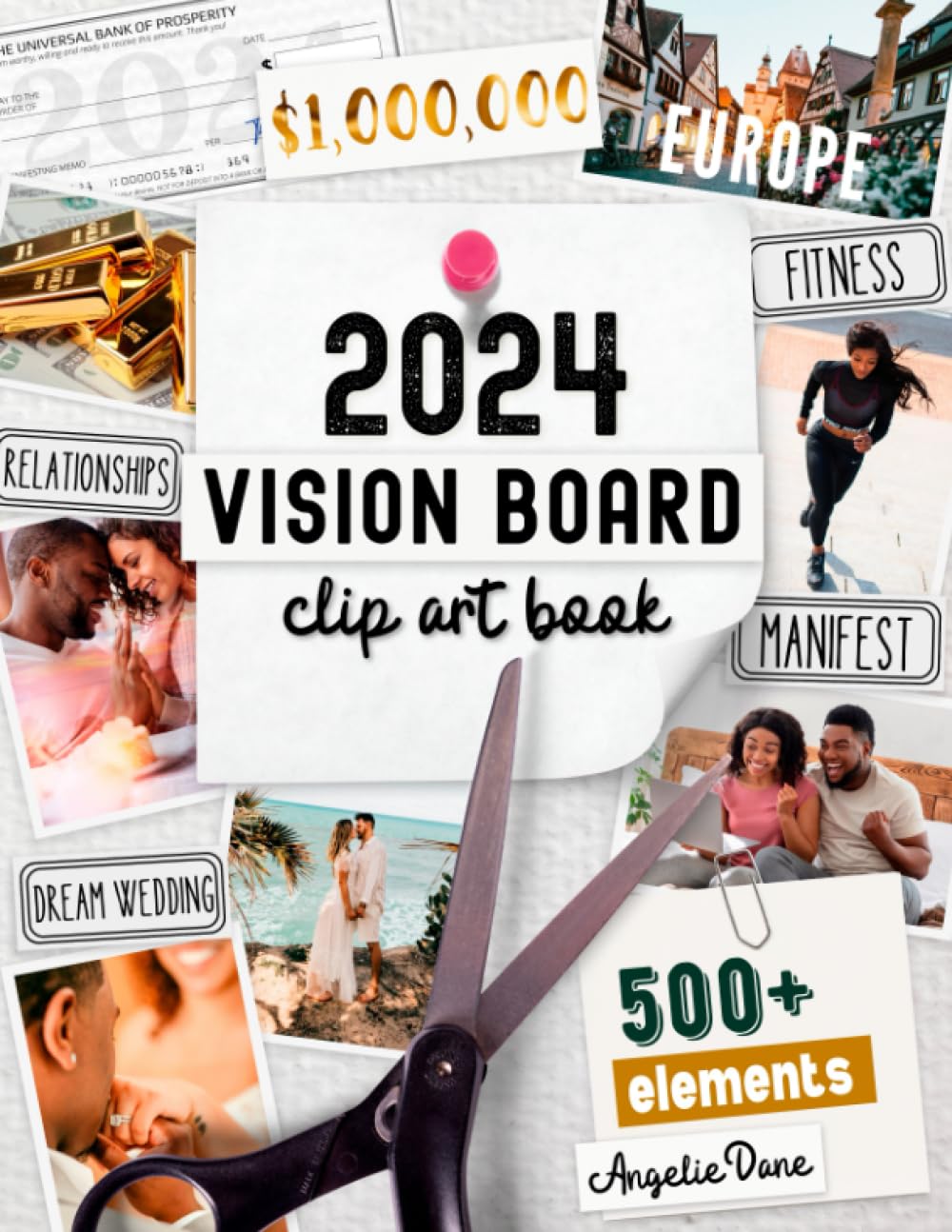 2024 Vision Board Clip Art Book: Create Powerful Vision Boards from 500+ Images, Quotes, and Words to Achieve Your Best Year Ever | Inspirational Pictures For Women and Men (Vision Board Supplies)