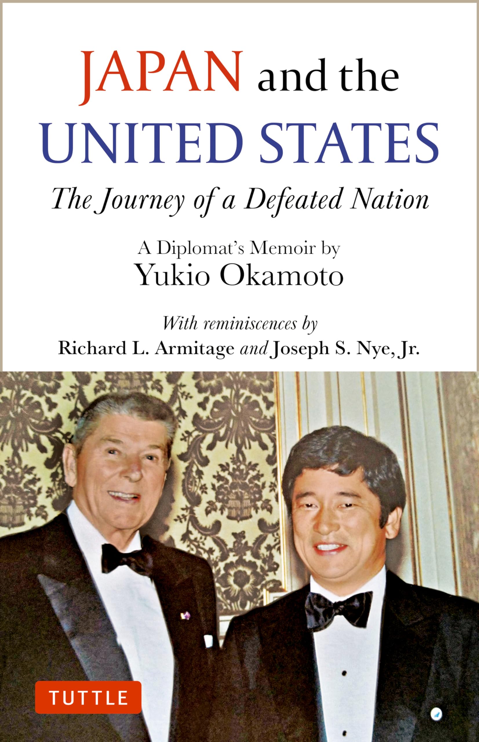 Japan and the United States: The Journey of a Defeated Nation - A Diplomat's Memoir by Yukio Okamoto