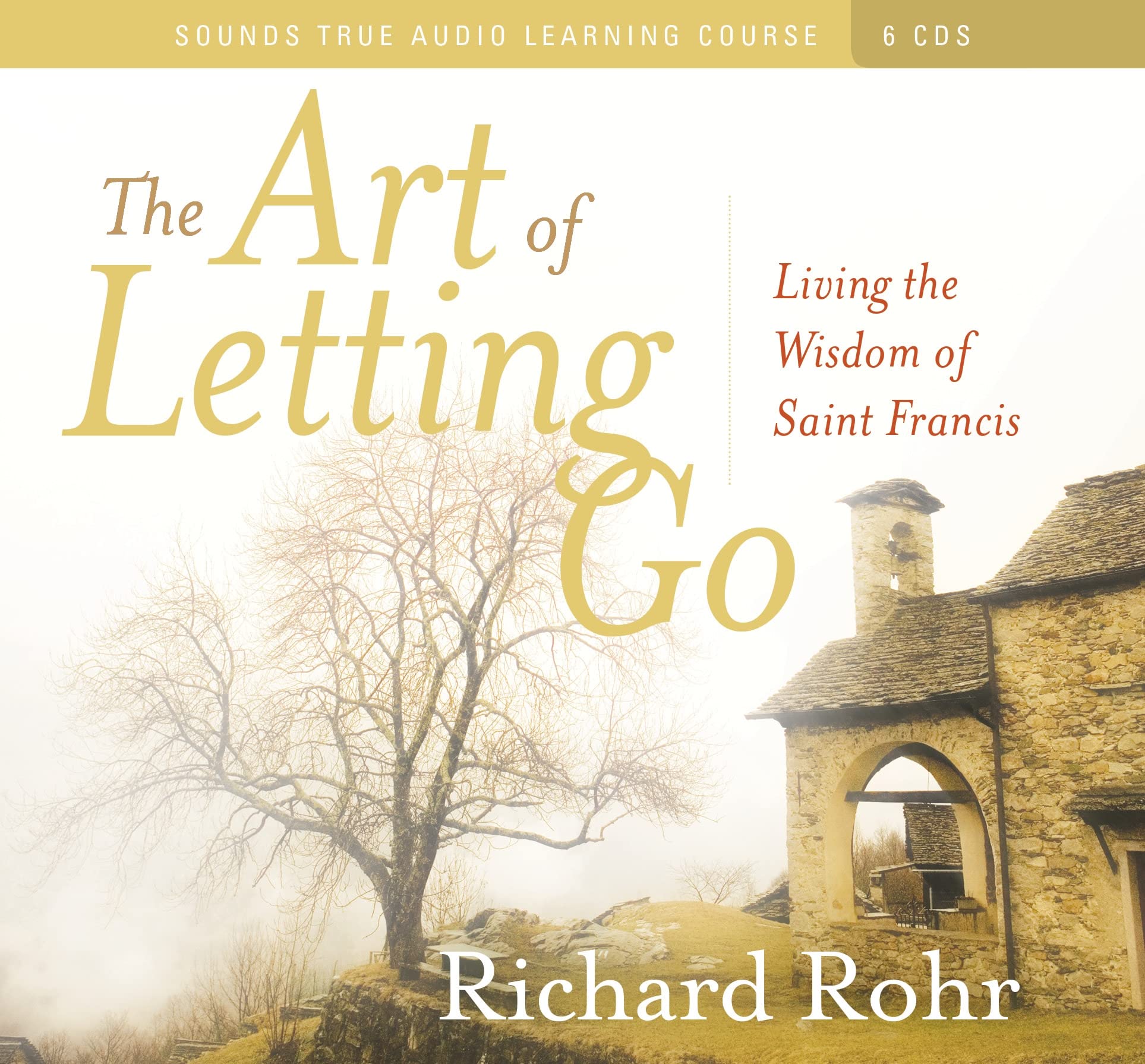 The Art of Letting Go: Living the Wisdom of Saint Francis