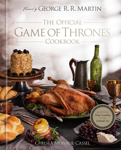 The Official Game of Thrones Cookbook: Recipes from King's Landing to the Dothraki Sea (A Song of Ice and Fire)