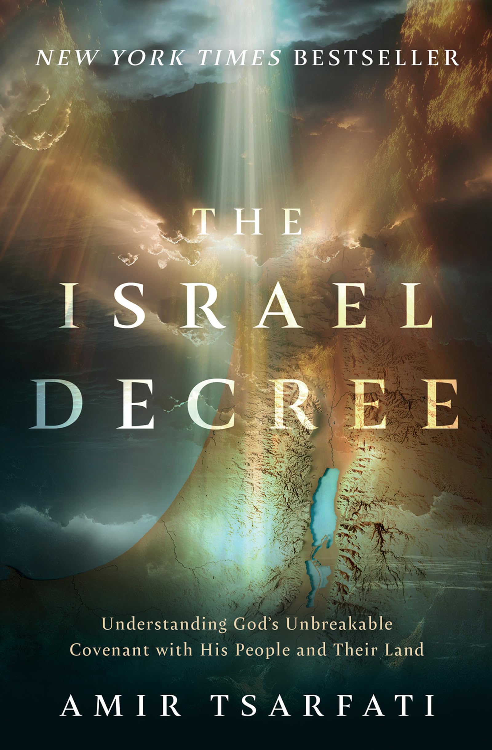 The Israel Decree: Understanding God's Unbreakable Covenant with His People and Their Land