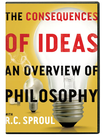 The Conseqences of Ideas: An Overview of Philosophy with R.C. Sproul