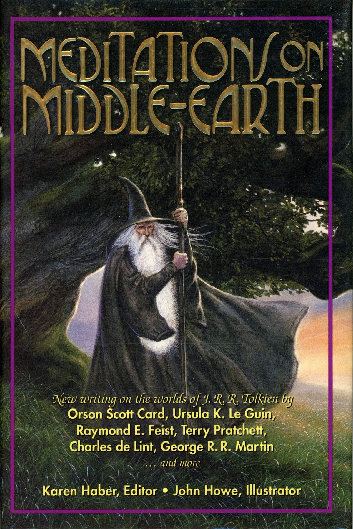 Meditations on Middle-Earth: New Writing on the Worlds of J. R. R. Tolkien by Orson Scott Card, Ursula K. Le Guin, Raymond E. Feist, Terry Pratchett, Charles de Lint, George R. R. Martin, and more