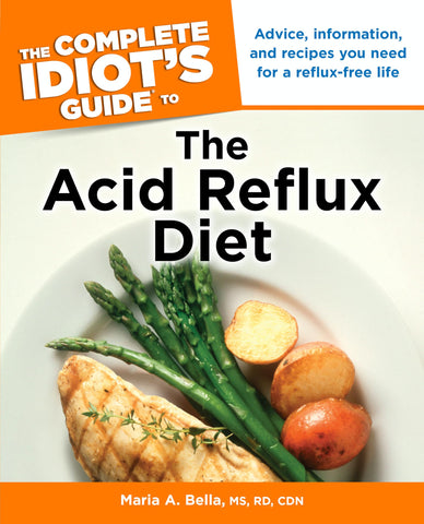 The Complete Idiot's Guide to the Acid Reflux Diet