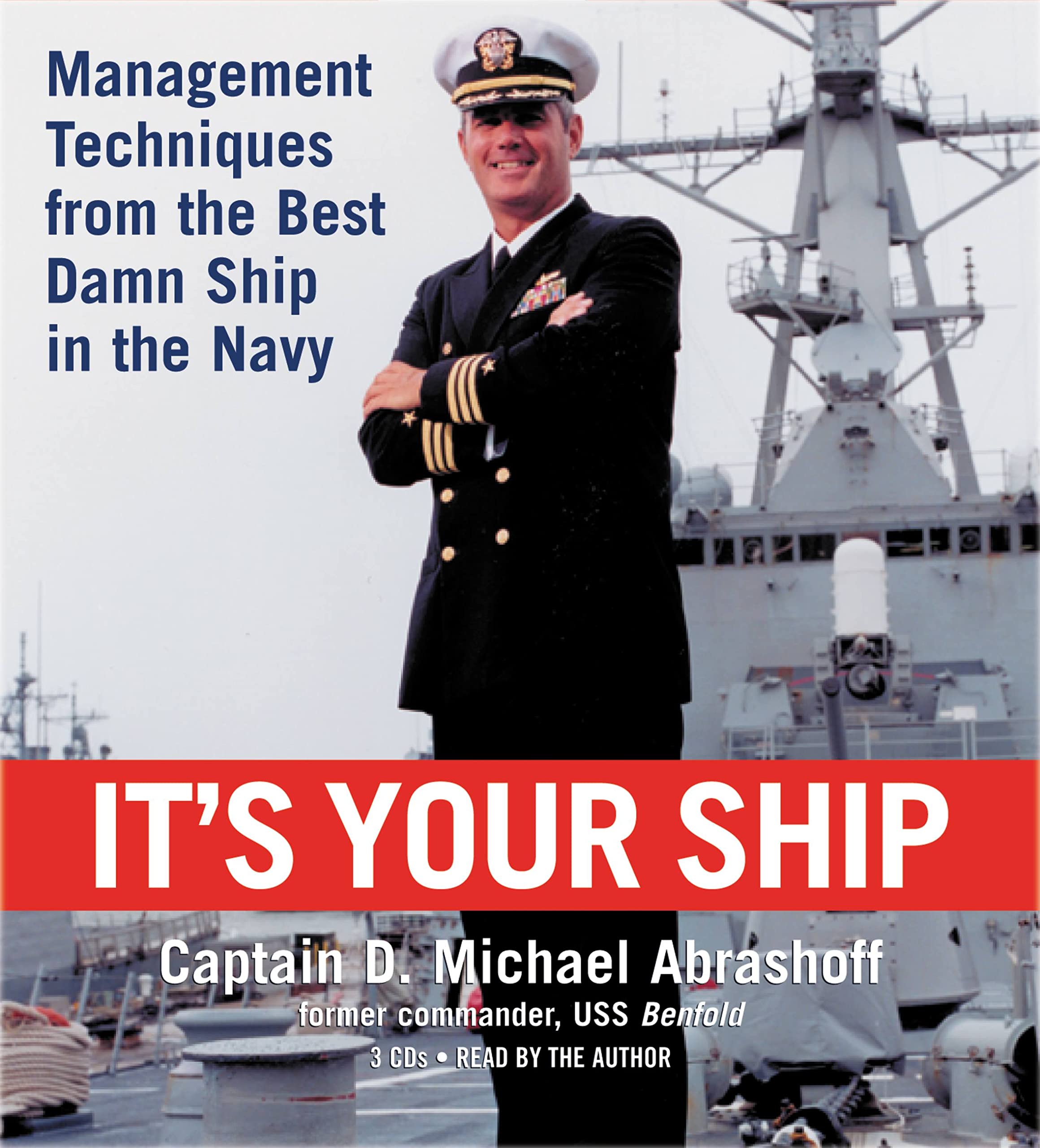 It's Your Ship: Management Techniques from the Best Damn Ship in the Navy