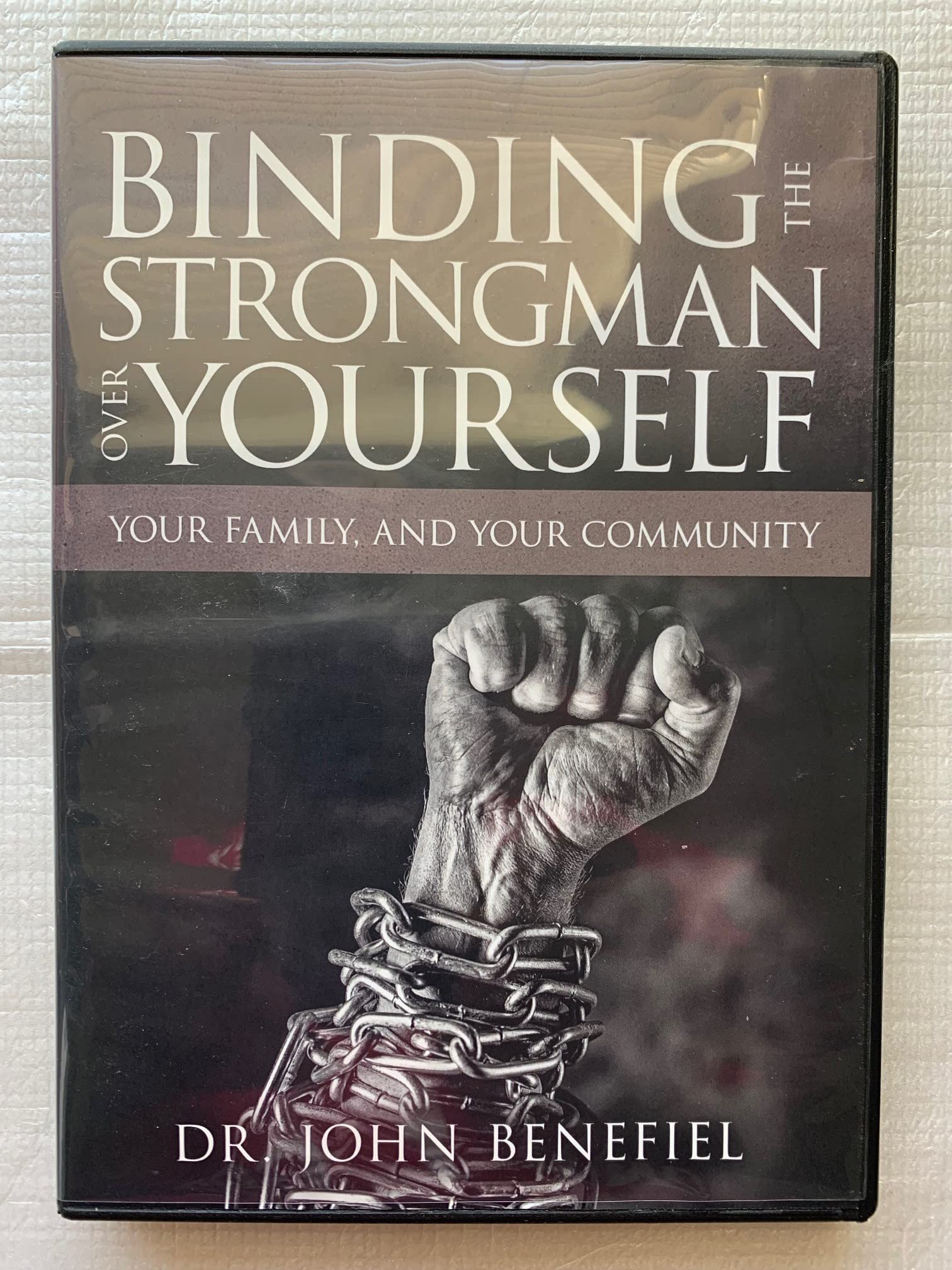 Binding the Strongman Over Yourself, Your Family and Your Community