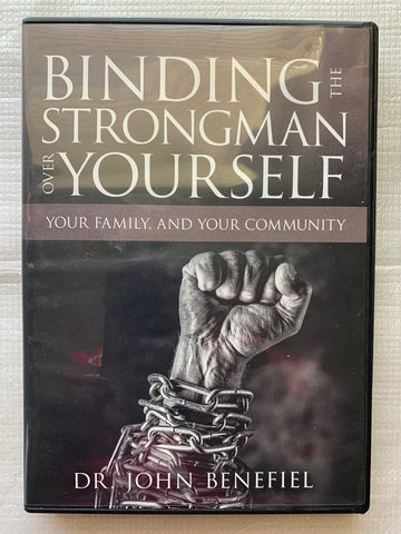 Binding the Strongman Over Yourself, Your Family and Your Community