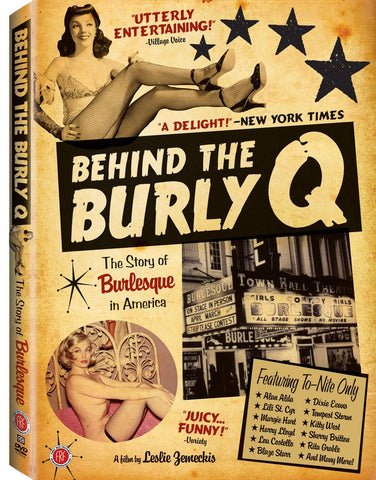 Behind the Burly Q- The Story of Burlesque in America