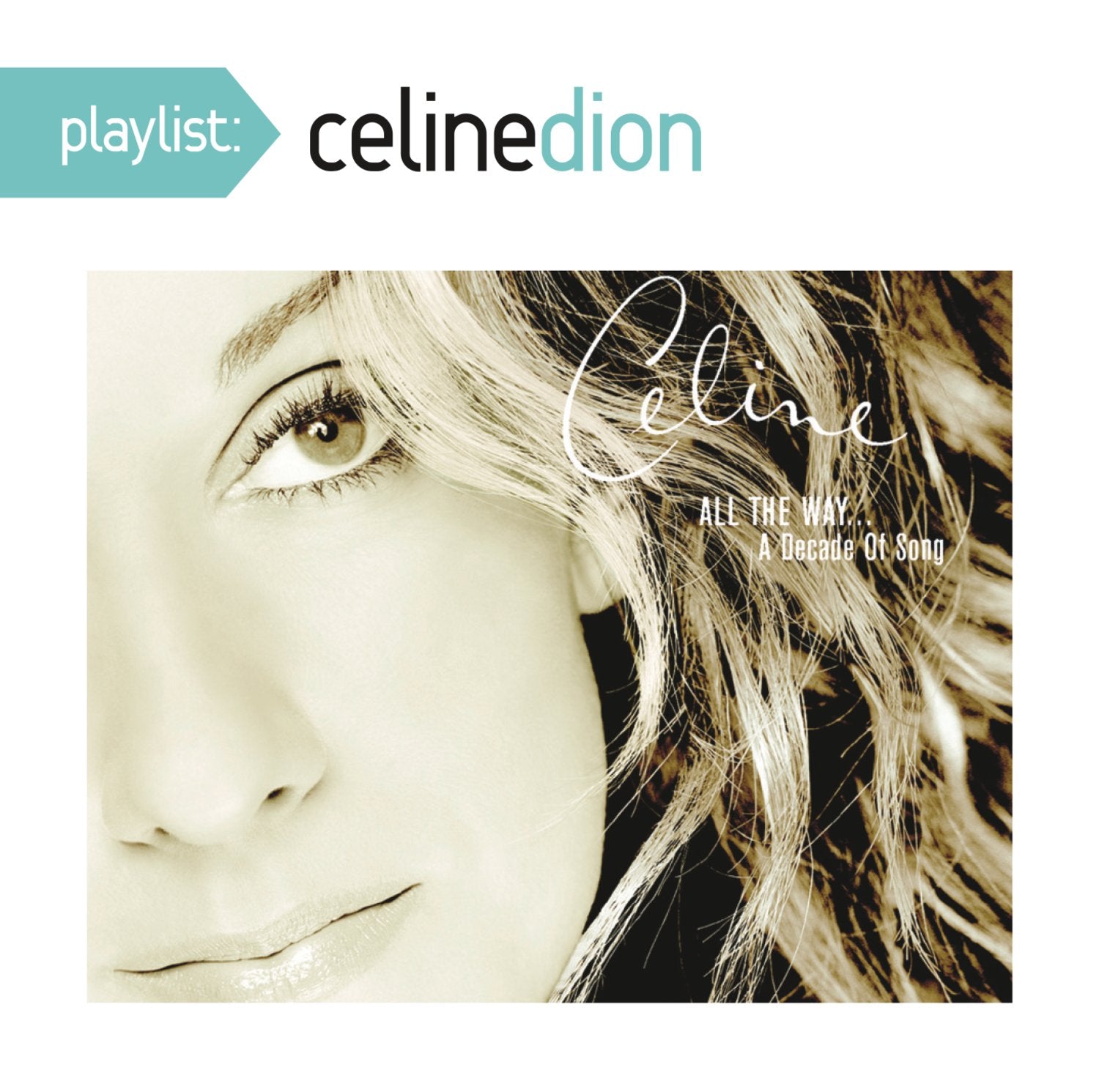 Playlist: Celine Dion All the Way... a Decade of Song