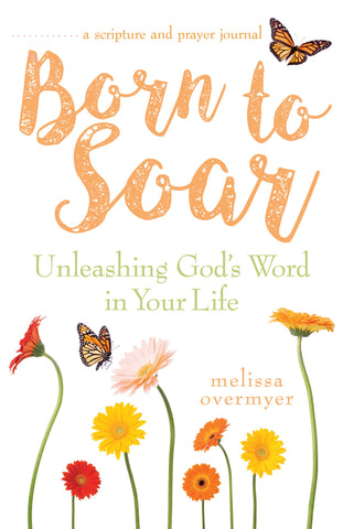 Born to Soar: Unleashing God's Word in Your Life