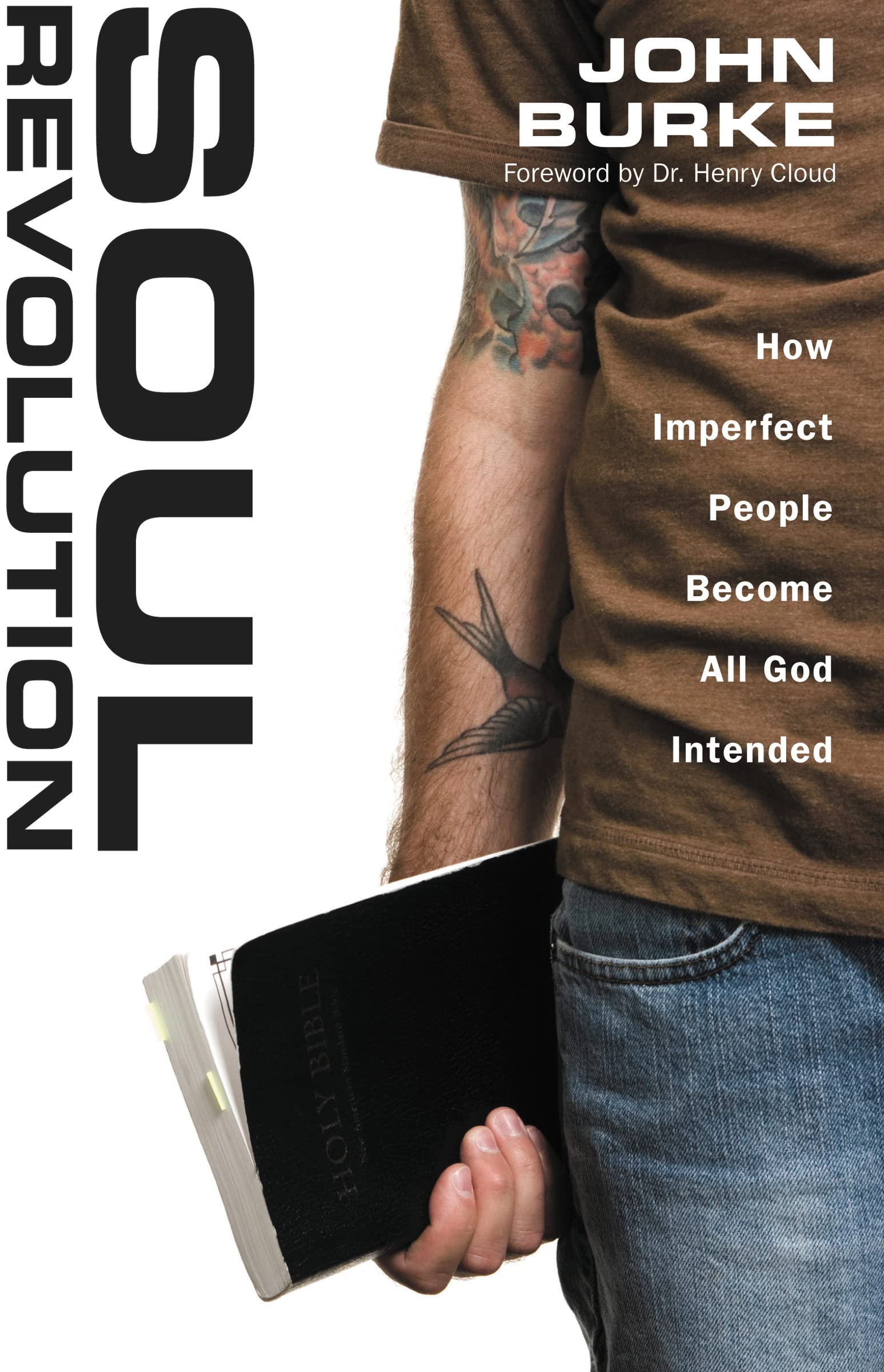 Soul Revolution: How Imperfect People Become All God Intended