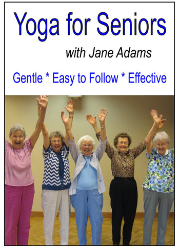 Yoga for Seniors with Jane Adams:  Improve balance, strength and flexibility with Gentle Senior Yoga