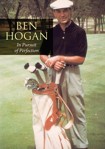 Ben Hogan: In Pursuit of Perfection