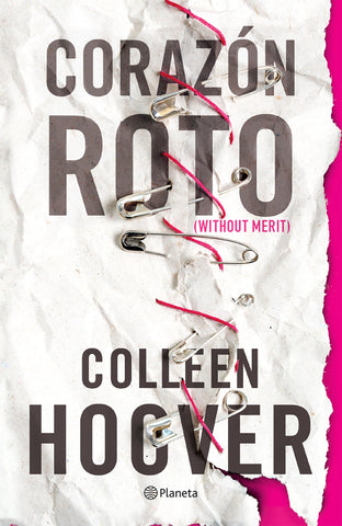Corazón roto (Novela) / Without Merit (A Novel) (Spanish Edition)