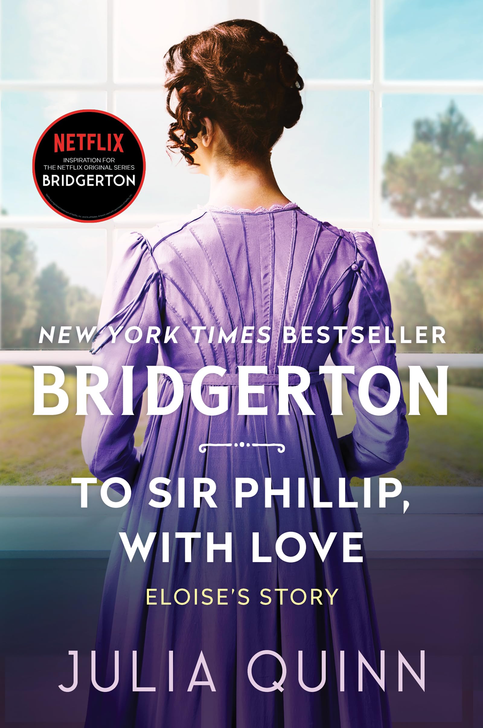 To Sir Phillip, With Love: Two beloved Bridgerton novels in one beautiful collector's edition featuring sprayed edges and foil iconography. (Bridgertons, 5)