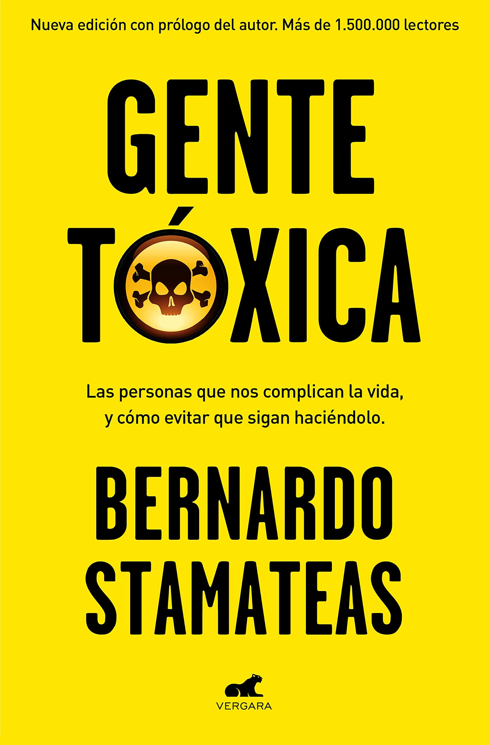 Gente tóxica: Las personas que nos complican la vida y como evitar que lo sigan haciendo / Toxic People (Spanish Edition)