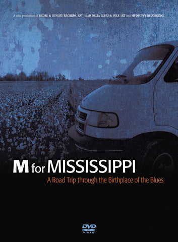 M For Mississippi - A Road Trip Through The Birthplace Of The Blues