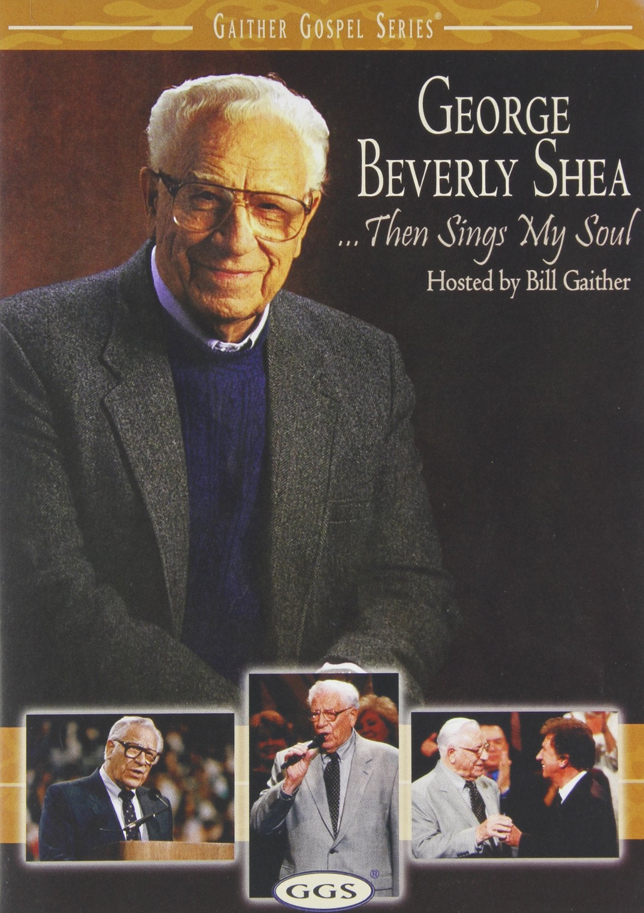 George Beverly Shea: Then Sings My Soul (Gaither Gospel Series)