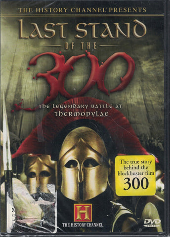 Last Stand of the 300: The Legendary Battle at Thermopylae